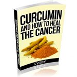 CURCUMIN and how to heal the cancer: The Amazing Cancer-Fighting Benefits of Curcumin
